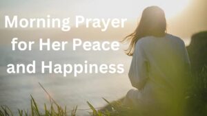 good morning prayer for her